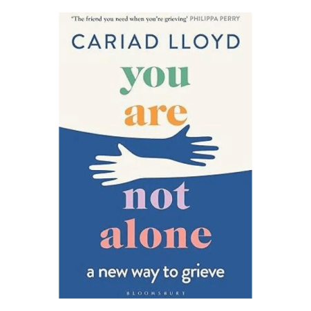 You Are Not Alone: A New Way to Grieve