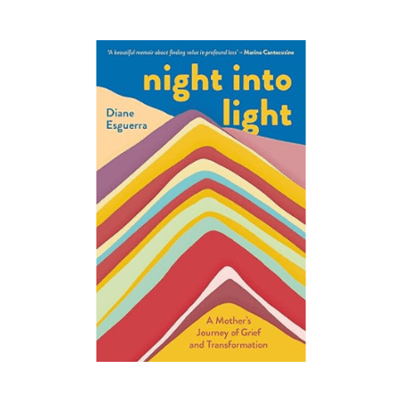 Night Into Light: A Mother’s Journey of Grief and Transformation